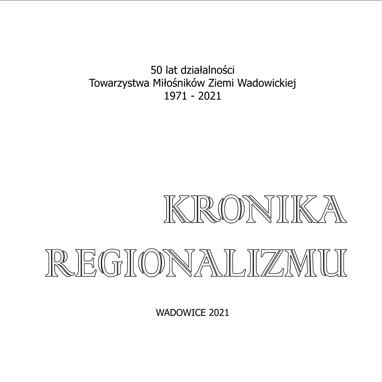 KRONIKA REGIONALIZMU.50 lecie TMZW — strona 1